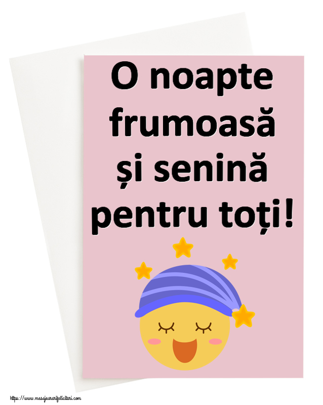 O noapte frumoasă și senină pentru toți!