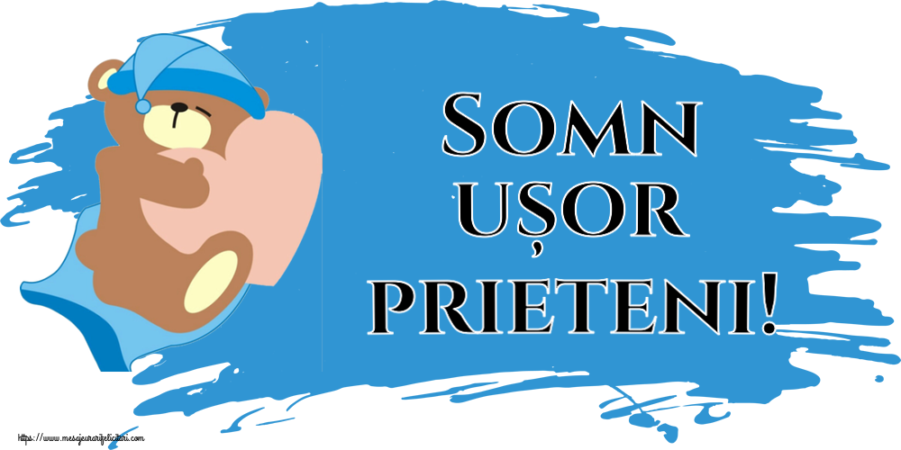 Noapte buna Somn ușor prieteni!