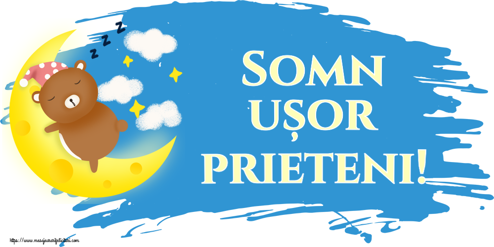 Noapte buna Somn ușor prieteni!