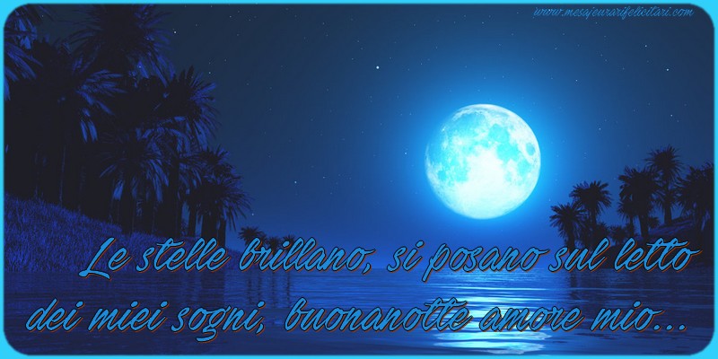 Noapte buna in Italiana - Le stelle brillano, si posano sul letto  dei miei sogni, buonanotte amore mio...