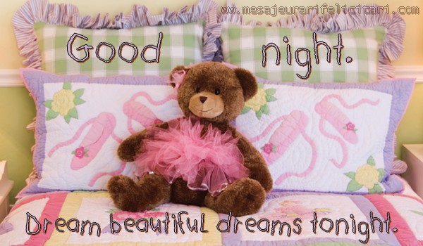 Felicitari de noapte buna in Engleza - Good night. Dream beautiful dreams tonight.