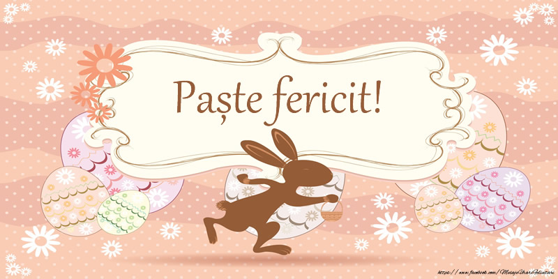 Felicitari de Paste - Paște fericit! - mesajeurarifelicitari.com