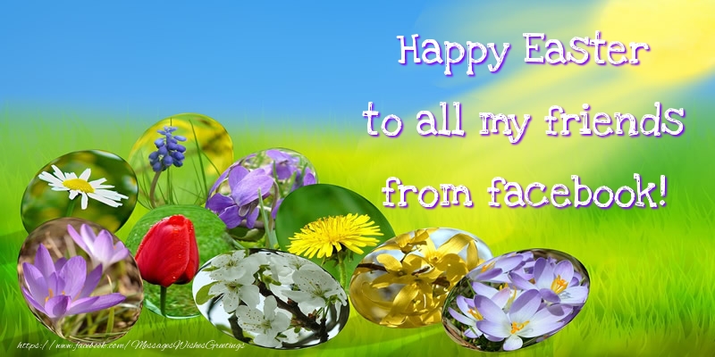 Felicitari de Paste in Engleza - Happy Easter to all my friends from facebook!