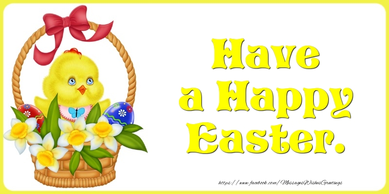 Felicitari de Paste in Engleza - Have a Happy Easter.