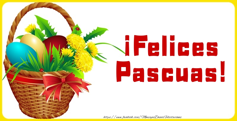 Felicitari de Paste in Spaniola - ¡Felices Pascuas! - mesajeurarifelicitari.com Felicitari de Paste in Spaniola - ¡Felices Pascuas! - mesajeurarifelicitari.com