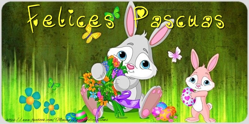 Felicitari de Paste in Spaniola - Felices Pascuas - mesajeurarifelicitari.com Felicitari de Paste in Spaniola - Felices Pascuas - mesajeurarifelicitari.com