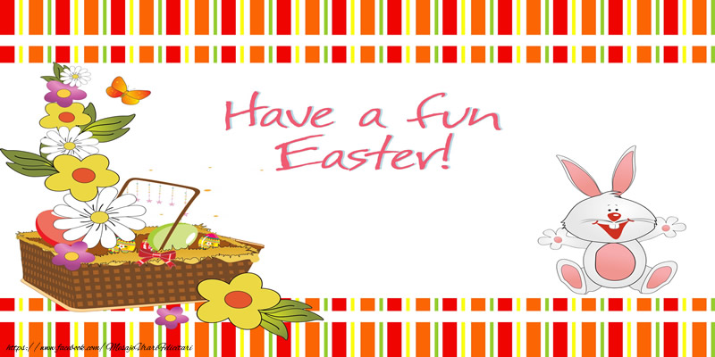 Felicitari de Paste - Have a fun Easter! - mesajeurarifelicitari.com