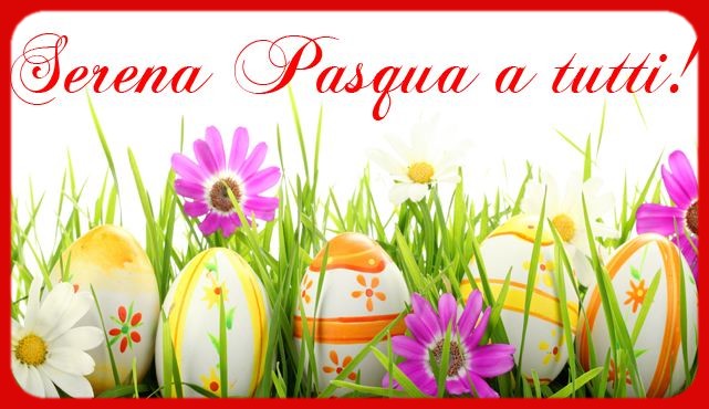 Serena Pasqua a tutti!