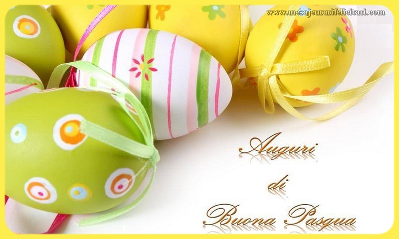 Felicitari de Paste - Auguri di Buona Pasqua! - mesajeurarifelicitari.com