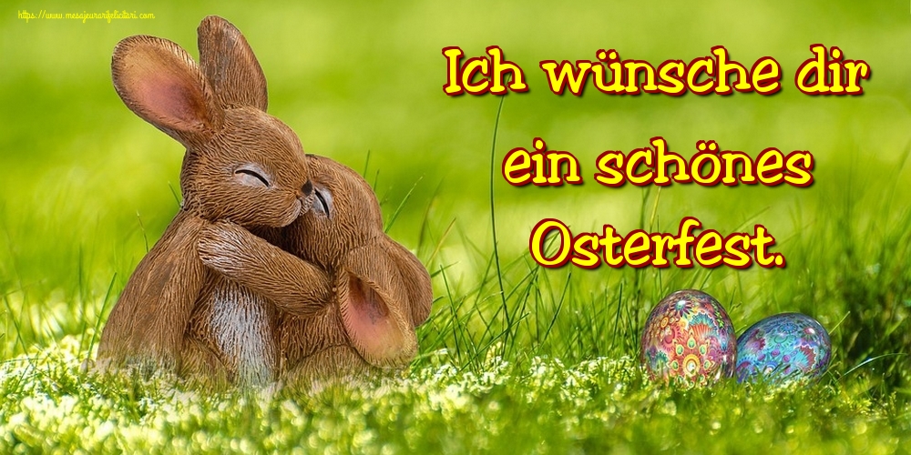 Felicitari de Paste in Germana - Ich wünsche dir ein schönes Osterfest.