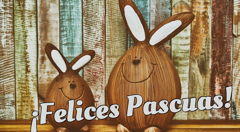 Felicitari de Paste in Spaniola - ¡Felices Pascuas!