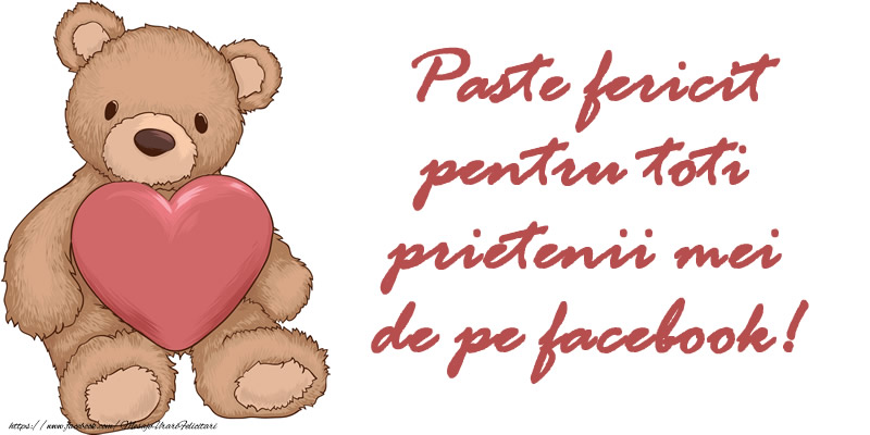 Paste Fericit pentru toti prietenii mei de pe facebook!
