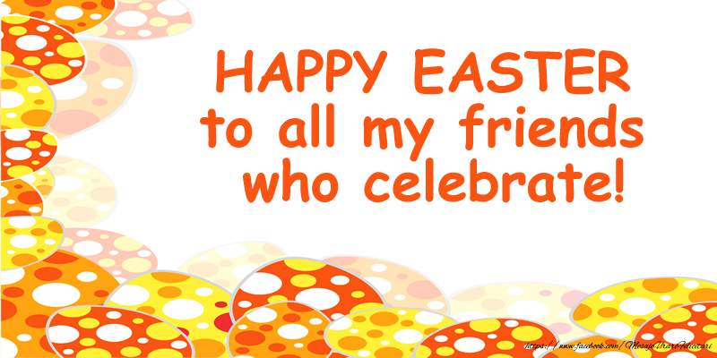 HAPPY EASTER to all my friends who celebrate!