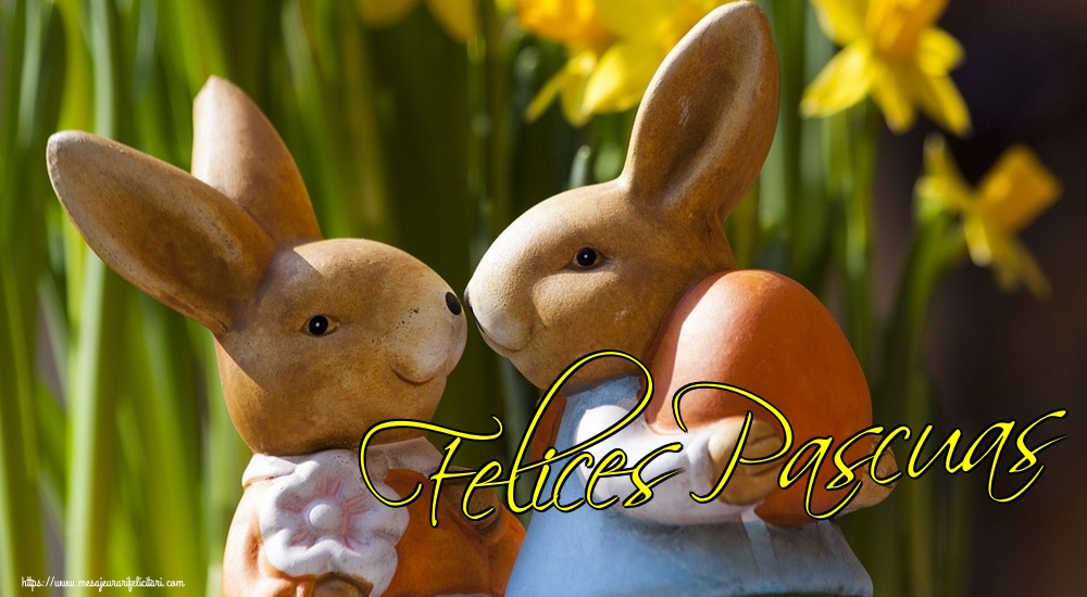 Felicitari de Paste in Spaniola - Felices Pascuas
