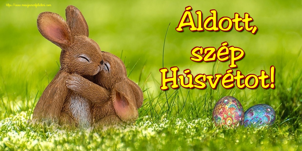 Felicitari de Paste in Maghiara - Áldott, szép Húsvétot!