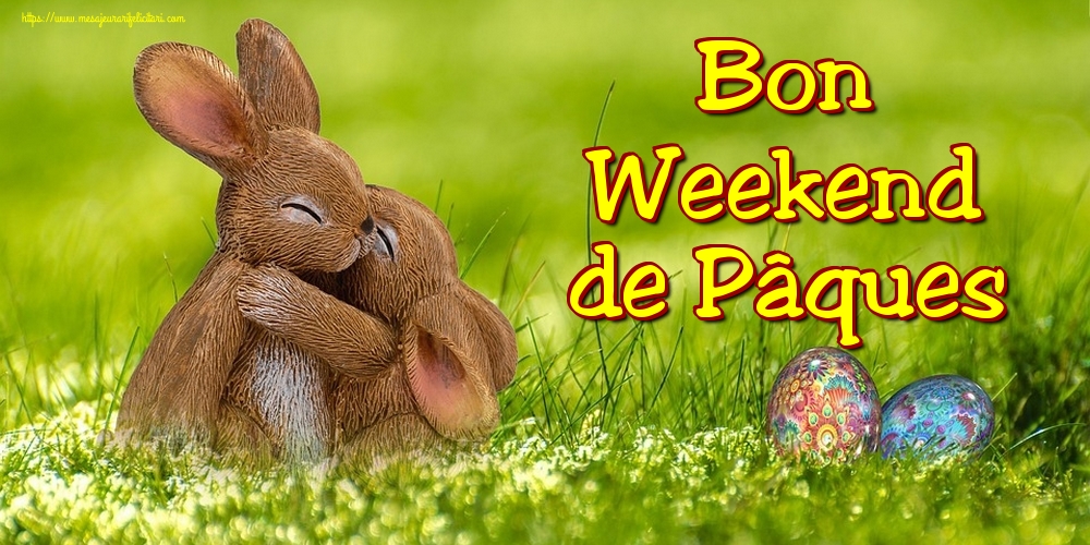 Felicitari de Paste in Franceza - Bon Weekend de Pâques - mesajeurarifelicitari.com