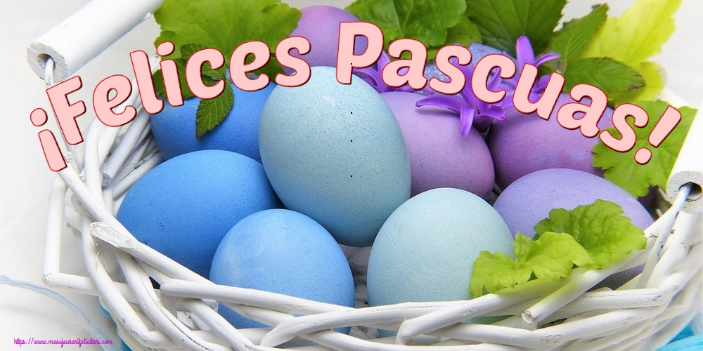 Felicitari de Paste in Spaniola - ¡Felices Pascuas!