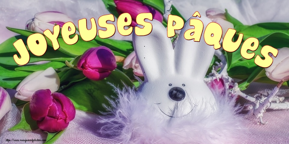 Felicitari de Paste in Franceza - Joyeuses Pâques - mesajeurarifelicitari.com