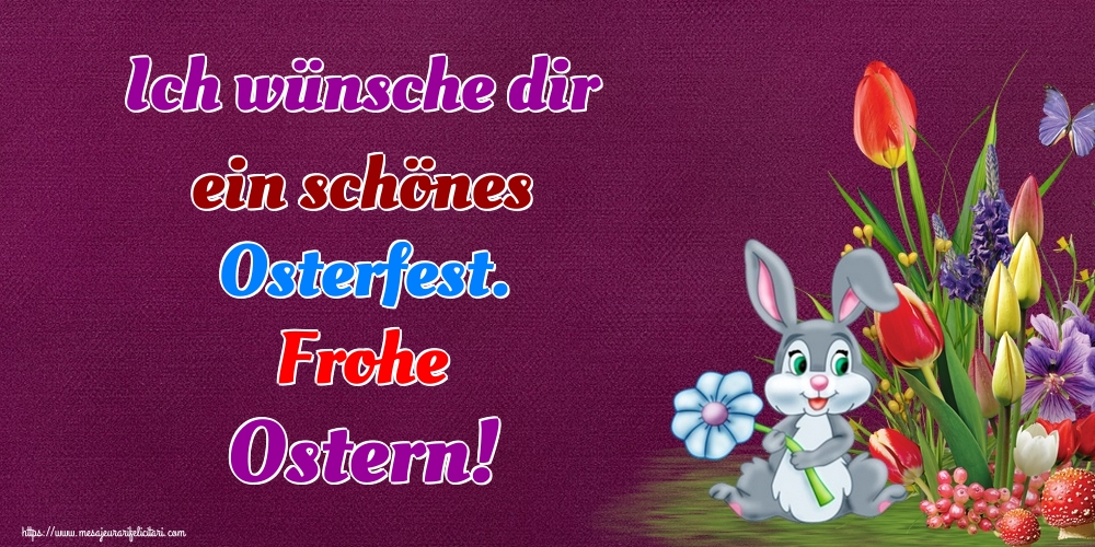Felicitari de Paste in Germana - Ich wünsche dir ein schönes Osterfest. Frohe Ostern!