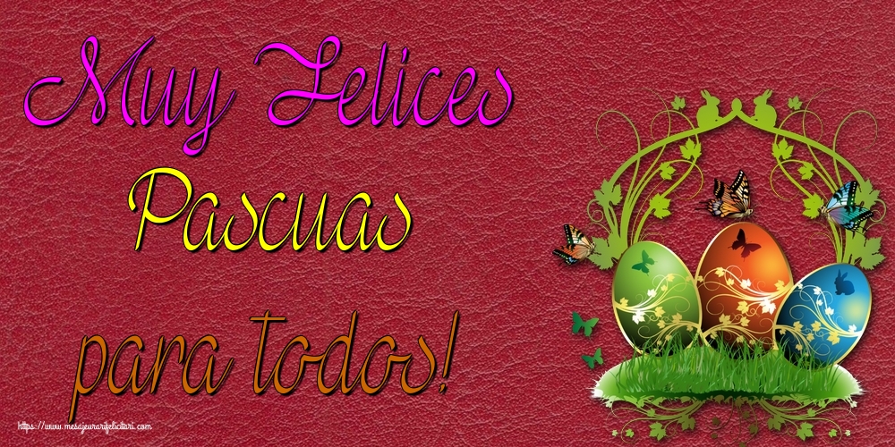 Felicitari de Paste in Spaniola - Muy Felices Pascuas para todos!