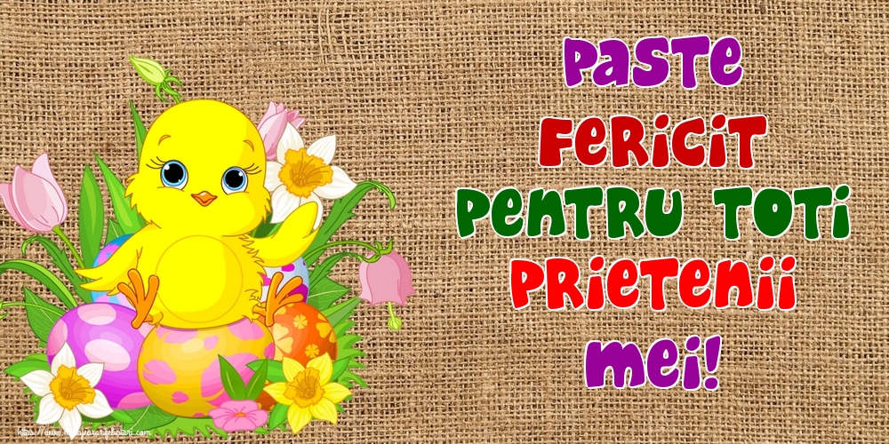 Paste Fericit pentru toti prietenii mei!