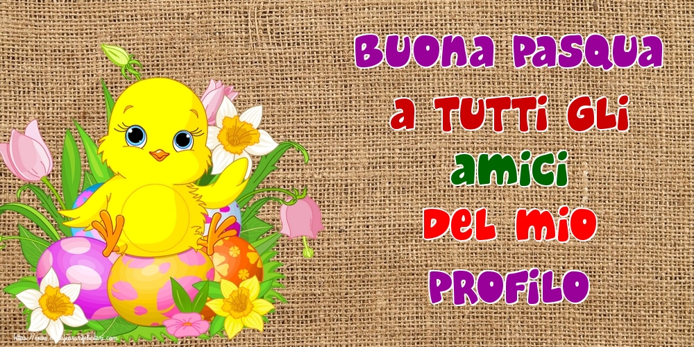 Felicitari de Paste in Italiana - Buona Pasqua a tutti gli amici del mio profilo