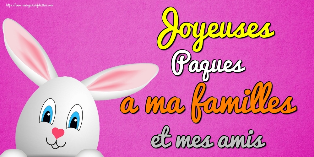 Felicitari de Paste in Franceza - Joyeuses Paques a ma familles et mes amis