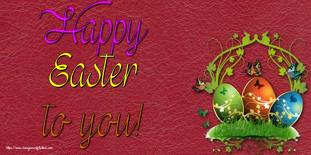 Felicitari de Paste in Engleza - Happy Easter to you!
