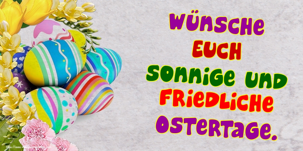 Felicitari de Paste in Germana - Wünsche Euch sonnige und friedliche Ostertage.