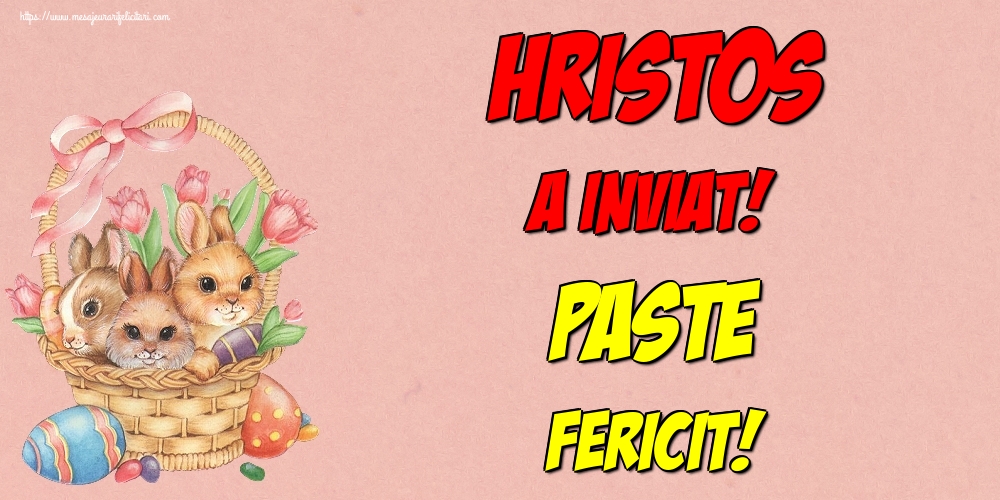 Felicitari de Paste - Hristos a Inviat! Paste fericit! - mesajeurarifelicitari.com