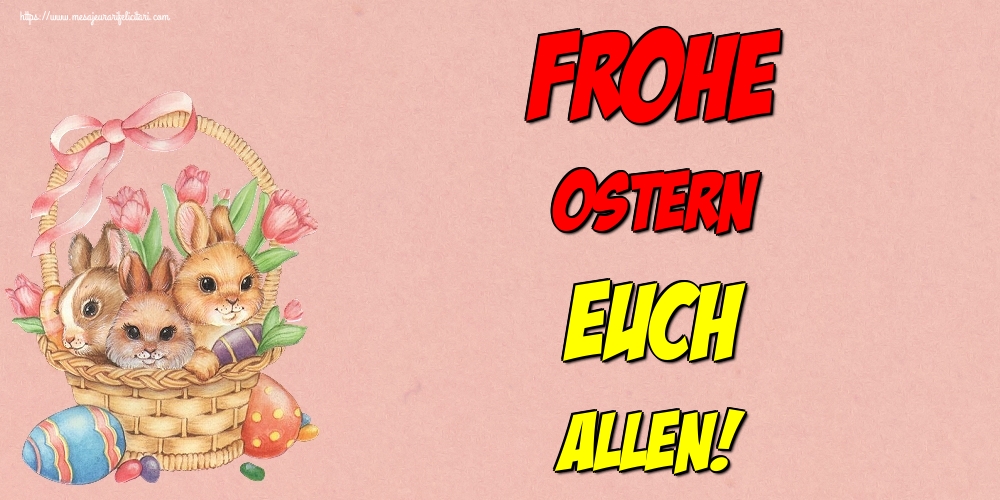 Felicitari de Paste in Germana - Frohe Ostern euch allen!
