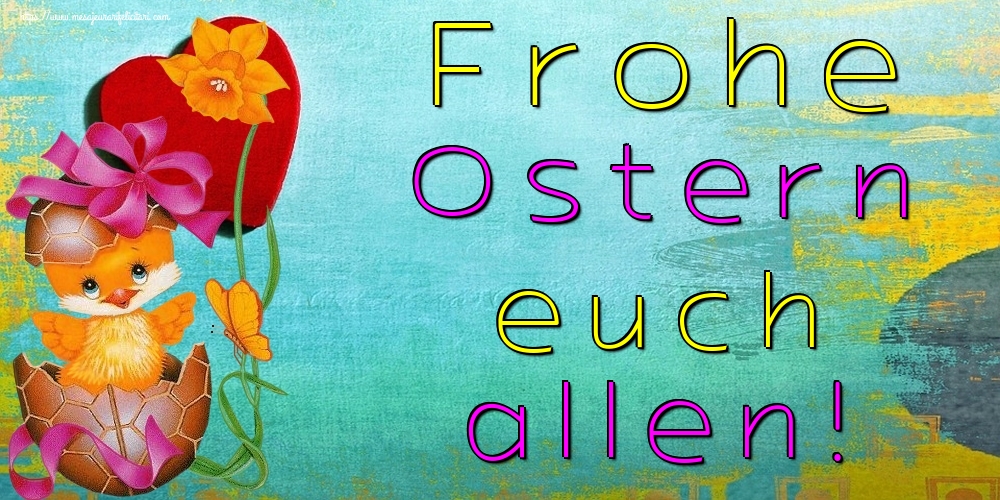 Felicitari de Paste in Germana - Frohe Ostern euch allen! - mesajeurarifelicitari.com