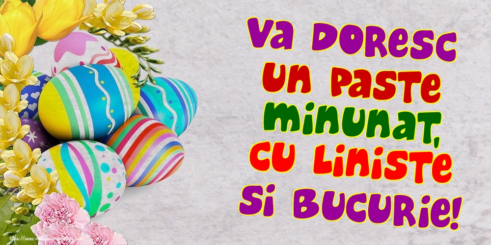 Felicitari de Paste - Va doresc un Paste minunat, cu liniste si bucurie! - mesajeurarifelicitari.com
