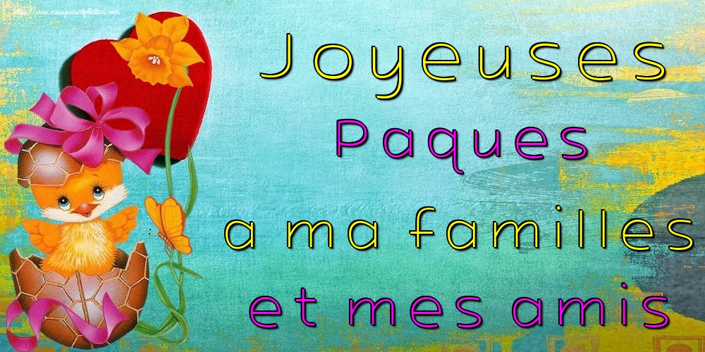 Felicitari de Paste in Franceza - Joyeuses Paques a ma familles et mes amis