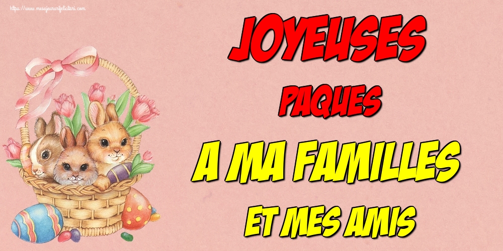 Felicitari de Paste in Franceza - Joyeuses Paques a ma familles et mes amis