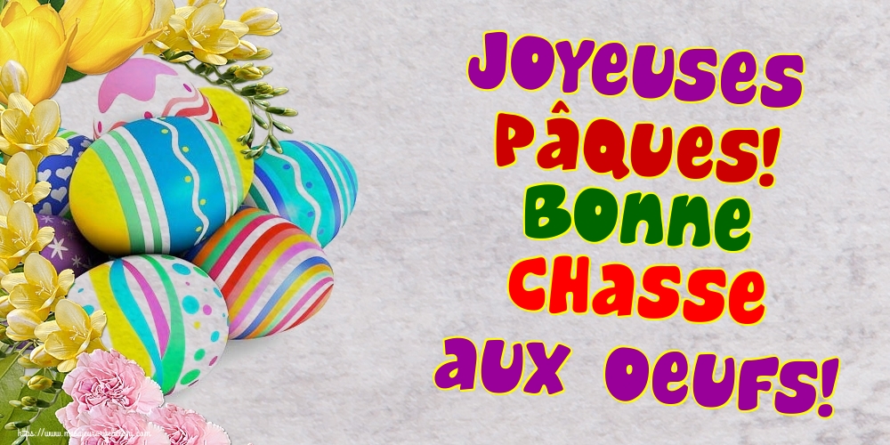 Felicitari de Paste in Franceza - Joyeuses Pâques! Bonne chasse aux oeufs!