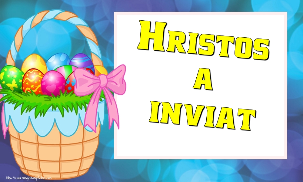 Felicitari de Paste - Hristos a inviat! - mesajeurarifelicitari.com