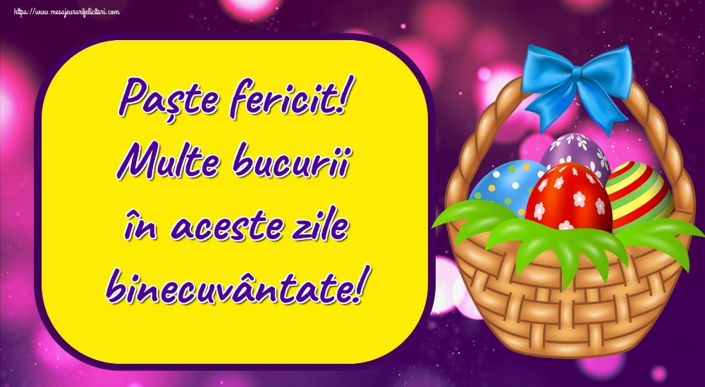 Felicitari de Paste - Paște fericit! Multe bucurii în aceste zile binecuvântate! - mesajeurarifelicitari.com