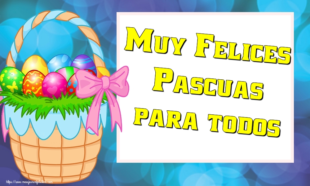 Felicitari de Paste in Spaniola - Muy Felices Pascuas para todos!