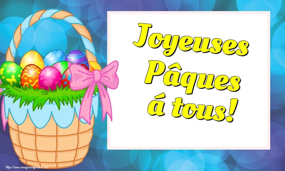 Felicitari de Paste in Franceza - Joyeuses Pâques á tous!