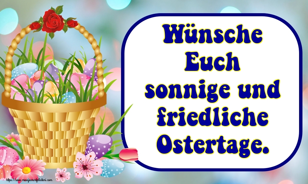 Felicitari de Paste in Germana - Wünsche Euch sonnige und friedliche Ostertage.