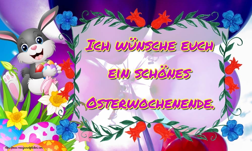 Felicitari de Paste in Germana - Ich wünsche euch ein schönes Osterwochenende.