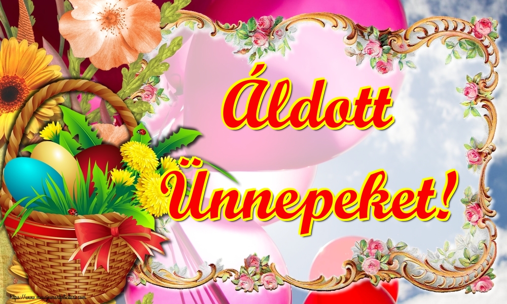 Felicitari de Paste in Maghiara - Áldott Ünnepeket!