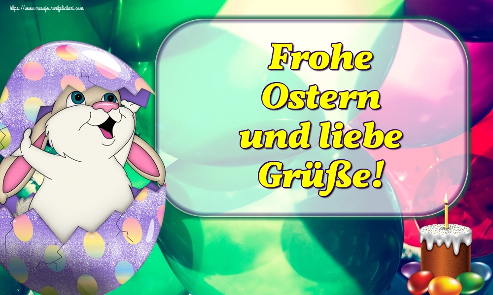 Felicitari de Paste in Germana - Frohe Ostern und liebe Grüße! - mesajeurarifelicitari.com