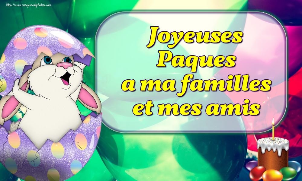 Felicitari de Paste in Franceza - Joyeuses Paques a ma familles et mes amis