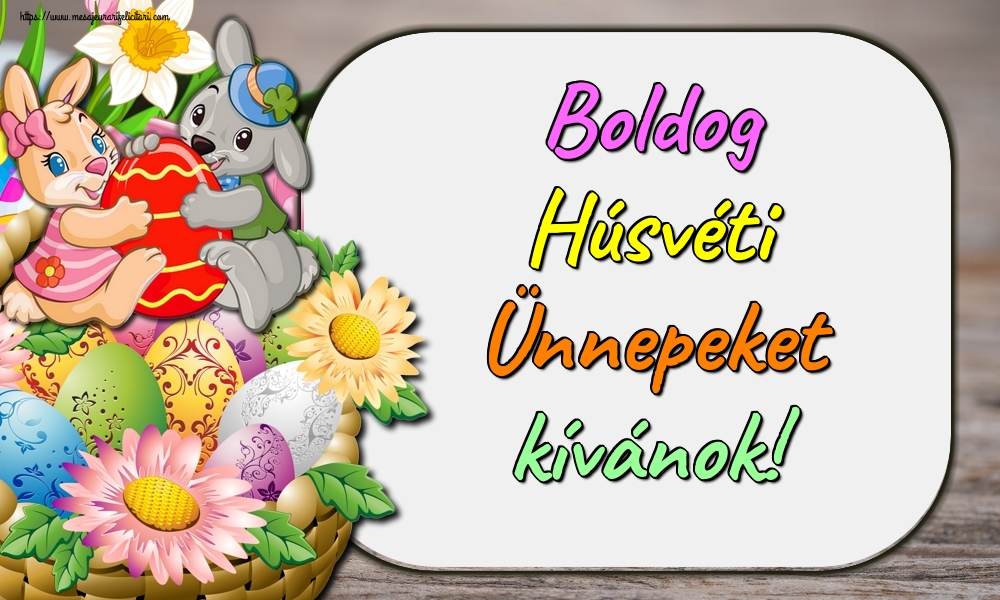 Felicitari de Paste in Maghiara - Boldog Húsvéti Ünnepeket kívánok!