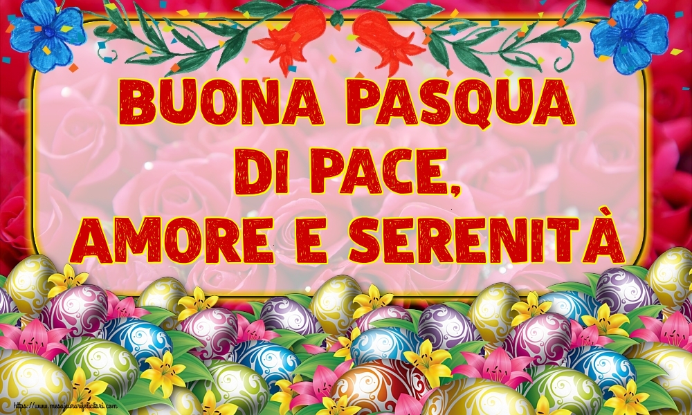 Felicitari de Paste in Italiana - Buona Pasqua di Pace, Amore e Serenità