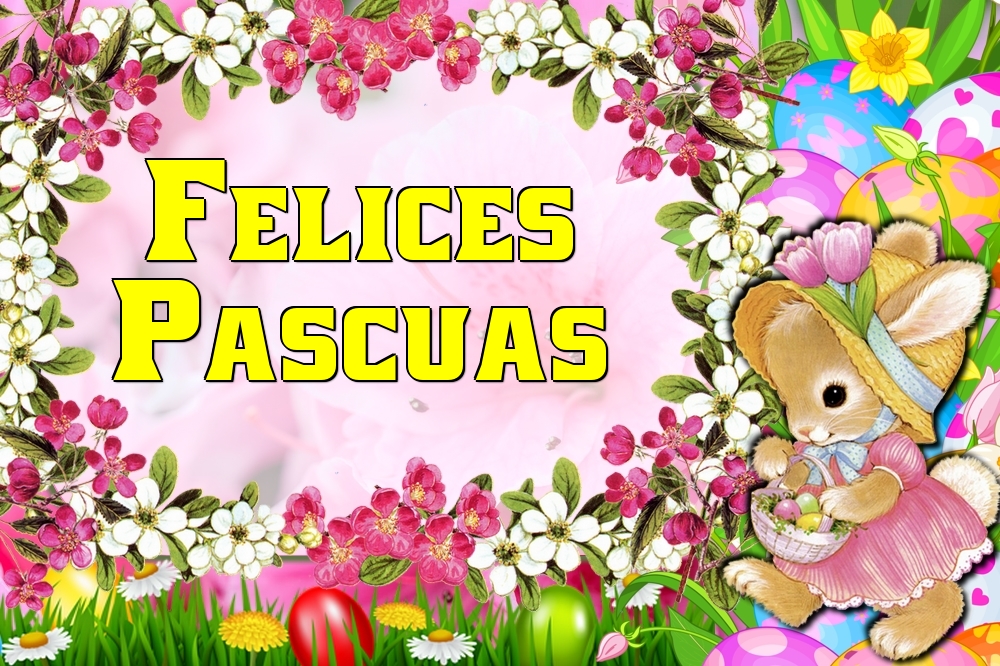 Felicitari de Paste in Spaniola - Felices Pascuas