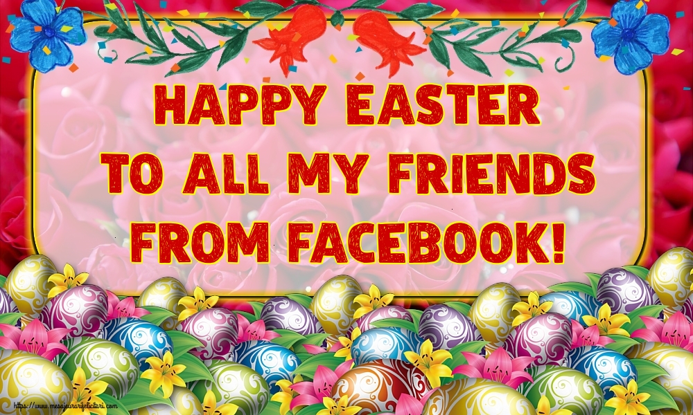 Paste in Engleza - Happy Easter to all my friends from facebook!