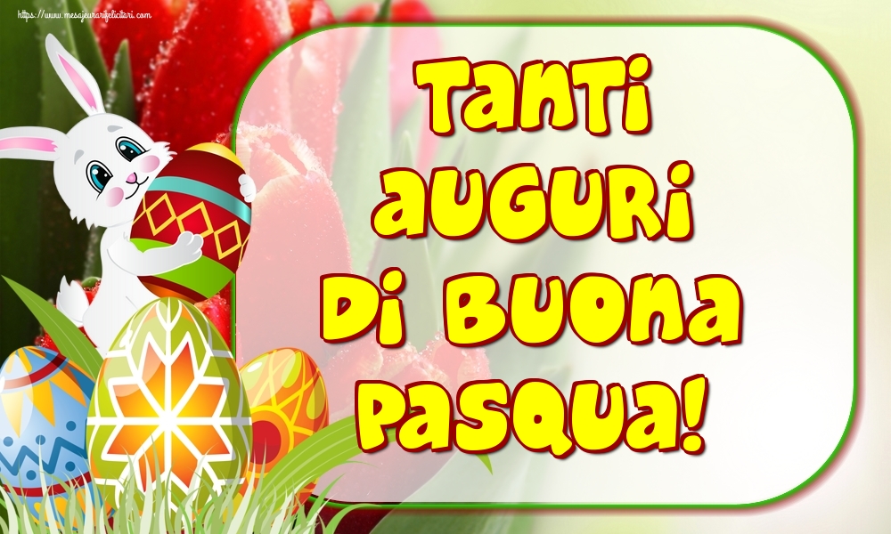 Felicitari de Paste in Italiana - Tanti auguri di buona Pasqua!